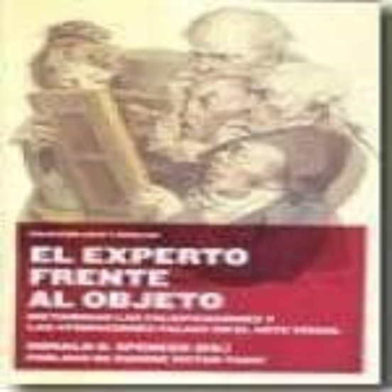 Experto Frente Al Objeto: Dictaminar Las Falsificaciones Y Las At Ribu