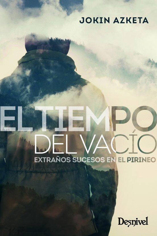 El Tiempo del Vacío. Extraños Sucesos en los Pirineos