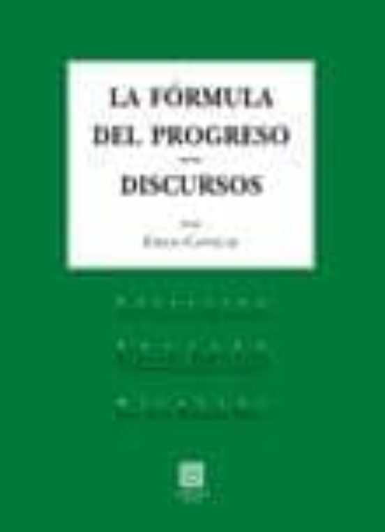 La Formula Del Progreso. Discursos