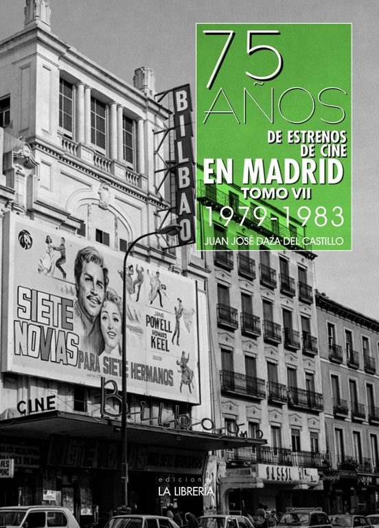 75 Años De Estrenos De Cine En Madrid. Tomo Vii 1979-1983