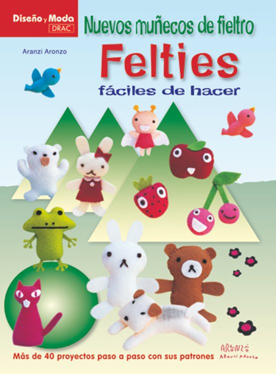 Nuevos Muñecos De Fieltro Felties: Faciles De Hacer