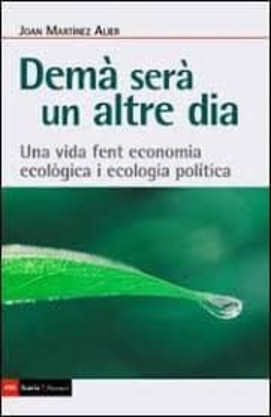 Dema Sera Un Altre Dia: Una Vida Fent Economia Ecologica I Ecolog Ia P