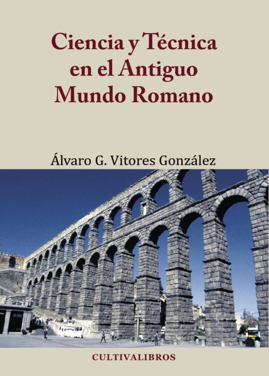 Ciencia Y Técnica En El Antiguo Mundo Romano