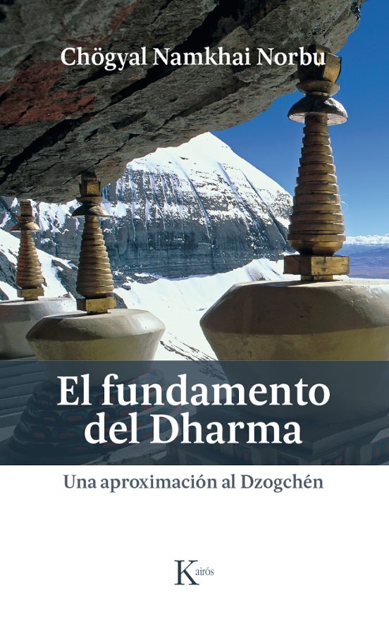 El Fundamento Del Dharma: Una Aproximacion Al Dzogchen