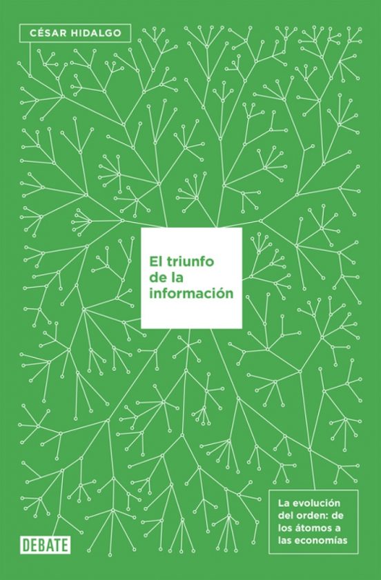 El Triunfo De La Informacion: La Evolucion Del Orden: De Los Atomos A