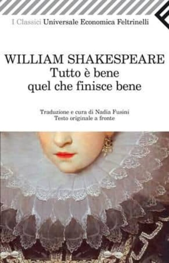 Tutto E Bene Quel Che Finisce Bene. Testo Inglese A Fronte