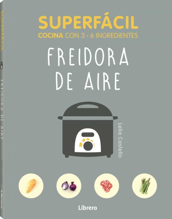 Súperfácil Freidora De Aire: Cocina Con 3–6 Ingredientes