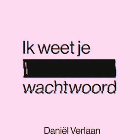 Ik Weet Je Wachtwoord