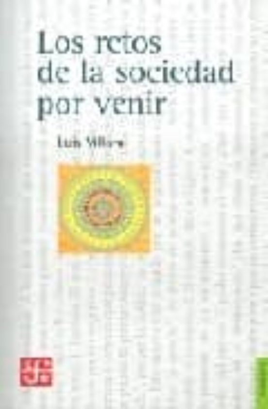 Los Retos De La Sociedad Por Venir: Ensayos Sobre Justicia Democ Racia