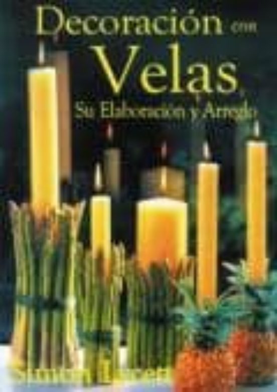 Decoracion Con Velas: Su Elaboracion Y Arreglo