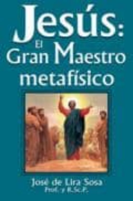 Jesus El Gran Maestro Metafisico