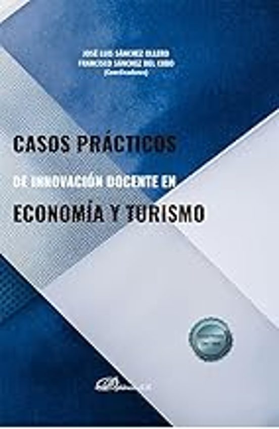 Casos Prácticos De Innovación Docente En Economía Y Turismo