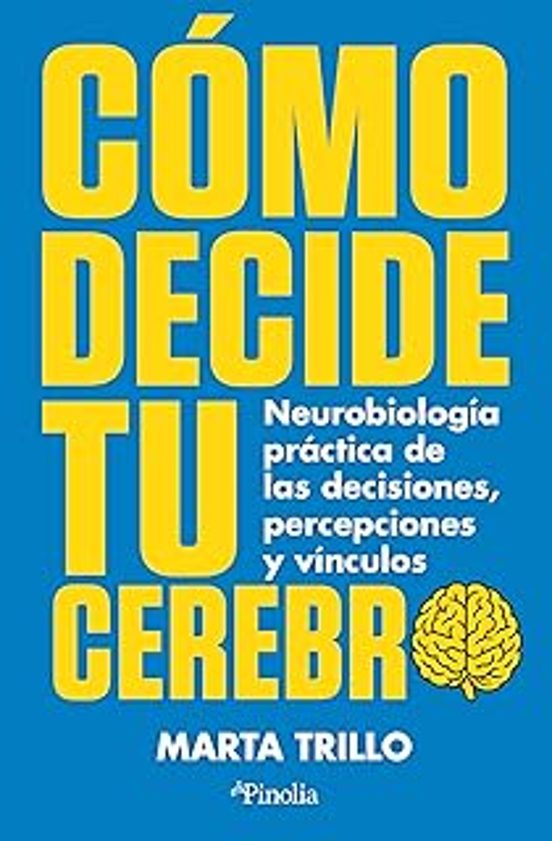 Cómo Decide Tu Cerebro