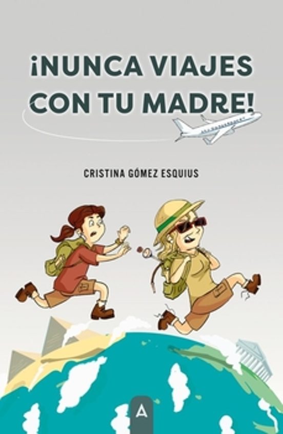 ¡Nunca Viajes Con Tu Madre!