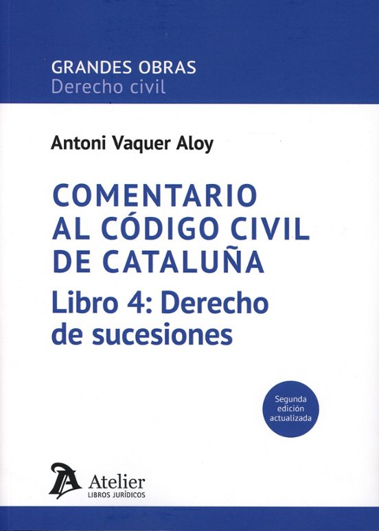 Comentario al Código Civil de Cataluña. Libro 4: Derecho de