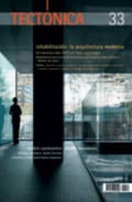 Tectonica Nº 33. Rehabilitacion: La Arquitectura Moderna