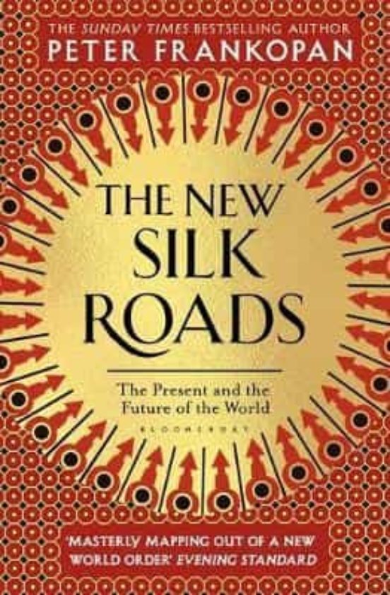 The New Silk Roads: The Present And Future Of The World