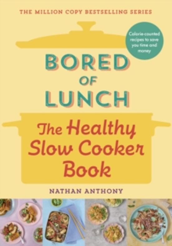 Bored Of Lunch: The Healthy Slow Cooker Book