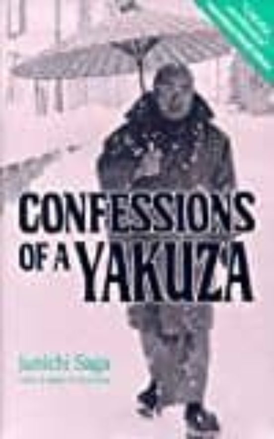 Confessionas Of A Yakuza A Life In Japans