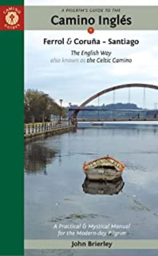 A Pilgrim S Guide To The Camino Ingles: The English Way Also Known As
