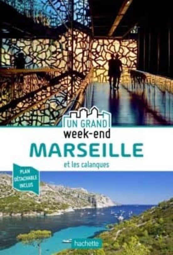 Guide Un Grand Week-end Á Marseille Et Les Calanques