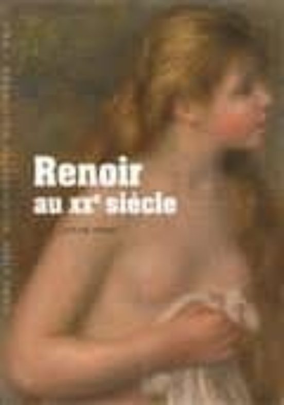 Renoir Au Xxe Siecle