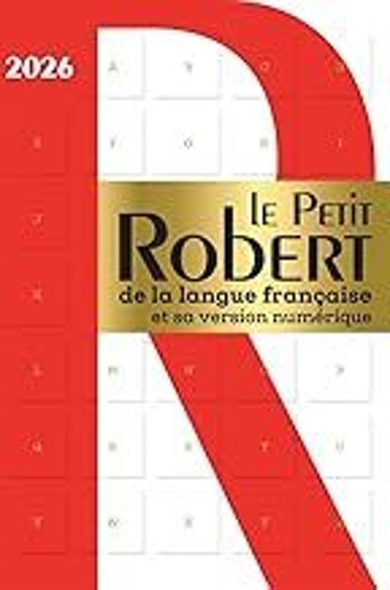Le Petit Robert De La Langue Française 2026: Et Sa Version Numérique