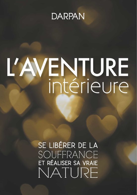 L Aventure Interieure: Se Liberer de la Souffrance et Realiser Savraie