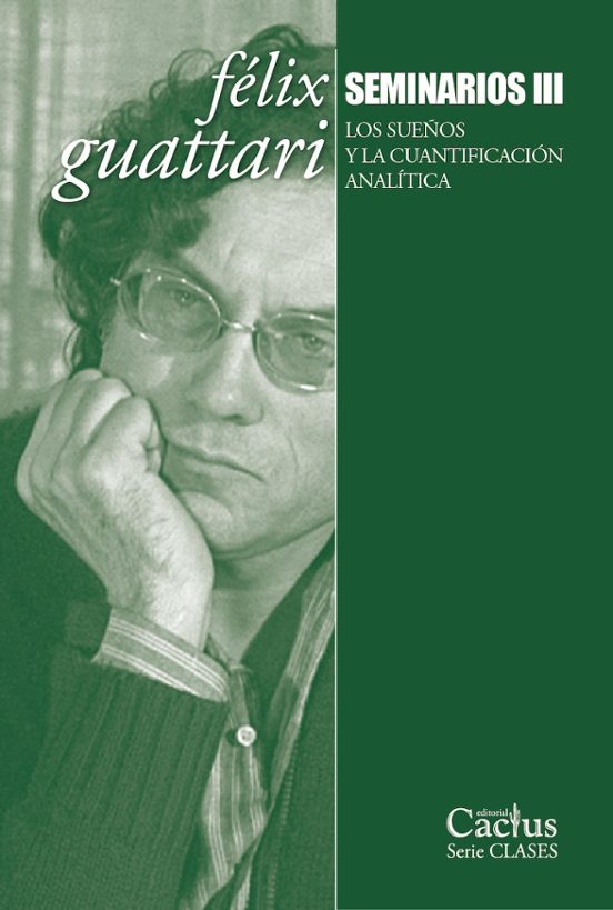 Félix Guattari. Seminarios Iii