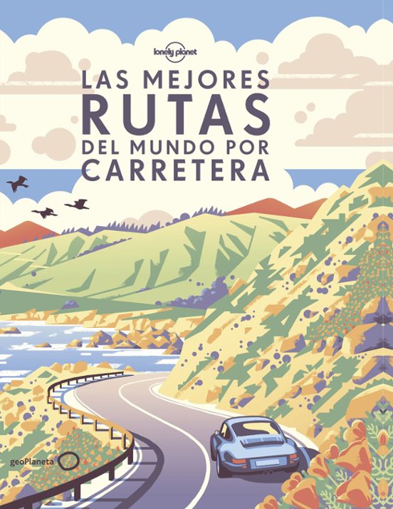 Las Mejores Rutas Del Mundo Por Carretera 2018