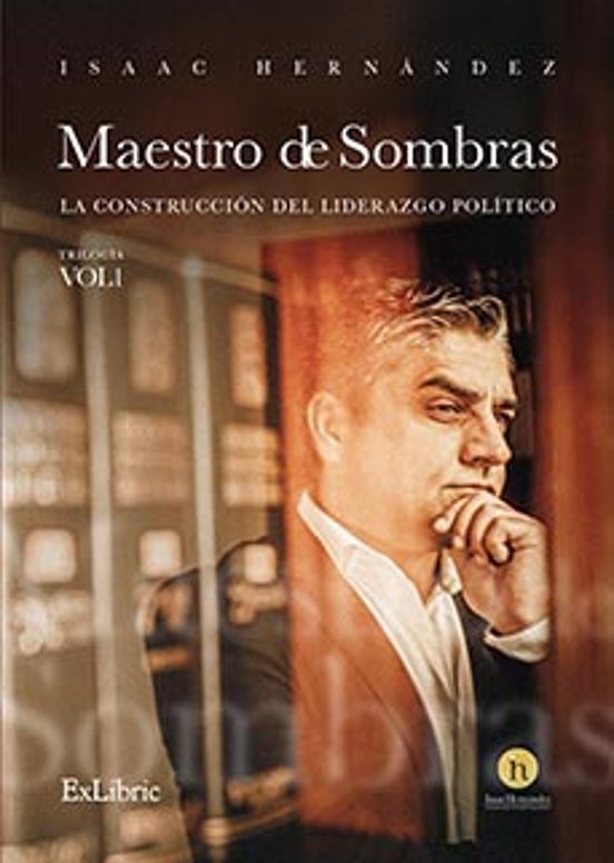 Maestro De Sombras: La Construcción Del Liderazgo Vol.i)