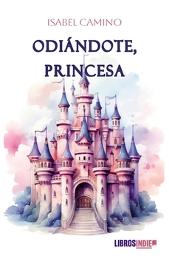 Odiándote Princesa
