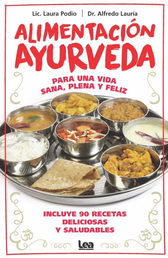 Alimentacion Ayurveda: Para Una Vida Sana Plena Y Feliz