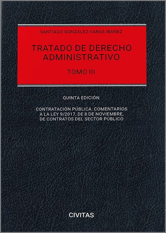 Civitas: Tratado De Derecho Administrativo. Tomo Iii 2024. Contratacio
