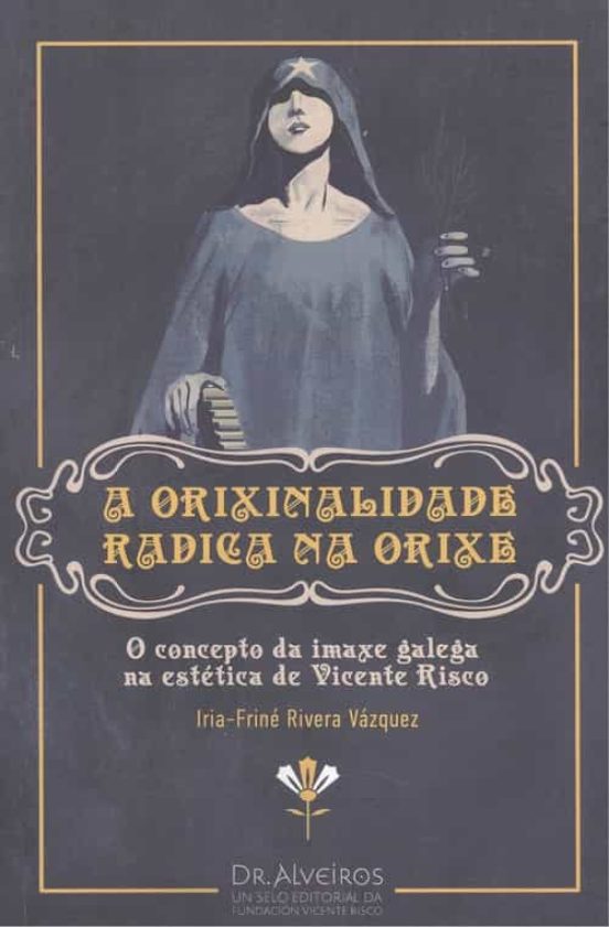 A Orixinalidade Radica Na Orixe. O Concepto Da Imaxe Galega Na Es Teti