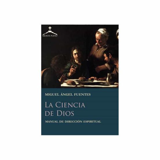 La Ciencia De Dios: Manual De Dirección Espiritual