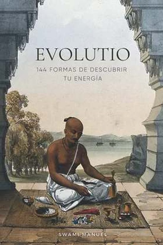 Evolutio. 144 Formas De Descubrir Tu Energía