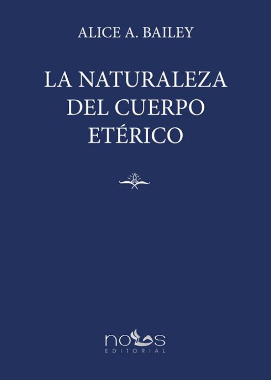 La Naturaleza Del Cuerpo Etérico