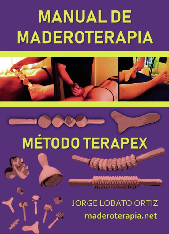 Manual De Maderoterapia. Método Terapex