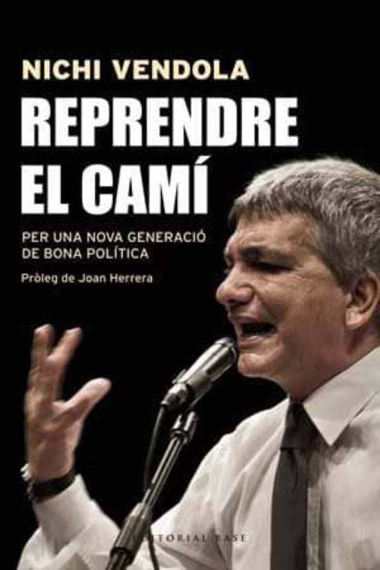 Reprendre El Cami: Per Una Nova Generacio De Bona Poitica
