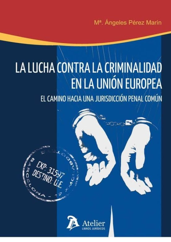 La Lucha Contra La Criminalidad En La Union Europea