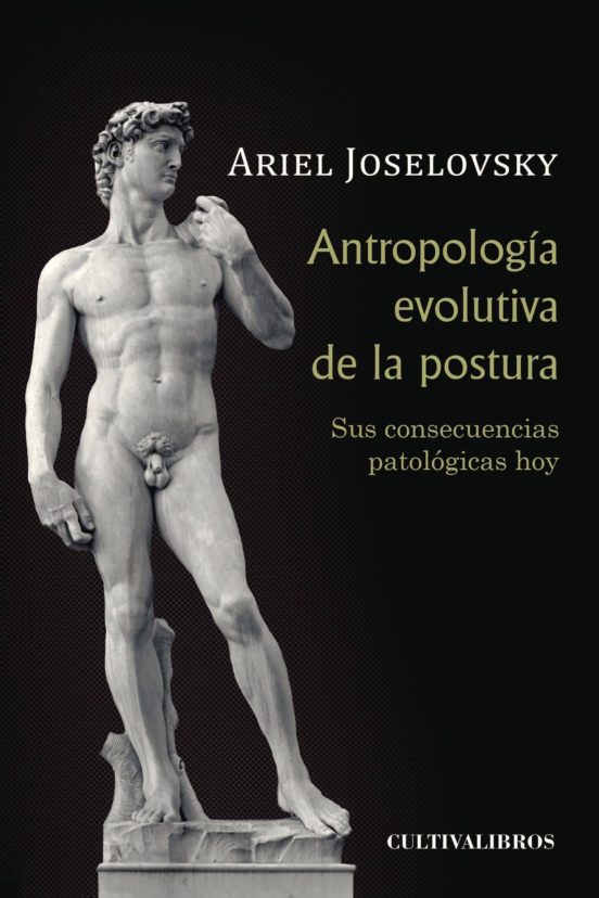 Antropología Evolutiva De La Postura. Sus Consecuencias Patológicas Hoy