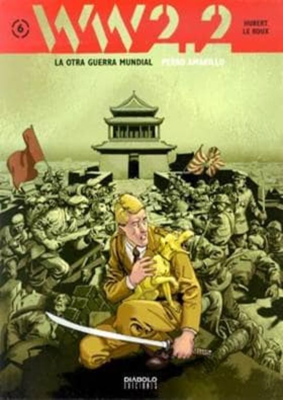 Ww 2.2. La Otra Guerra Mundial Nº 6: Perro Amarillo