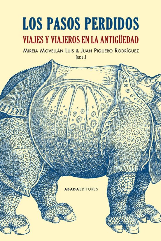Los Pasos Perdidos: Viajes Y Viajeros En La Antigüedad