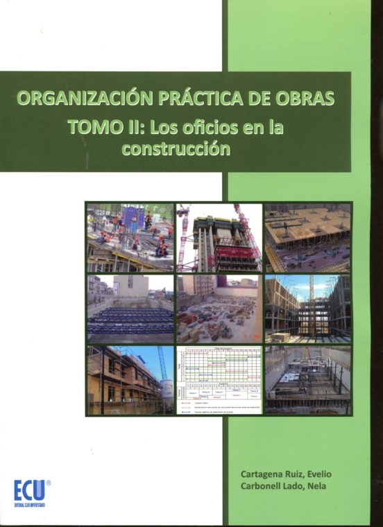Organización Práctica De Obras. Tomo II: Los Oficios En La Construcción