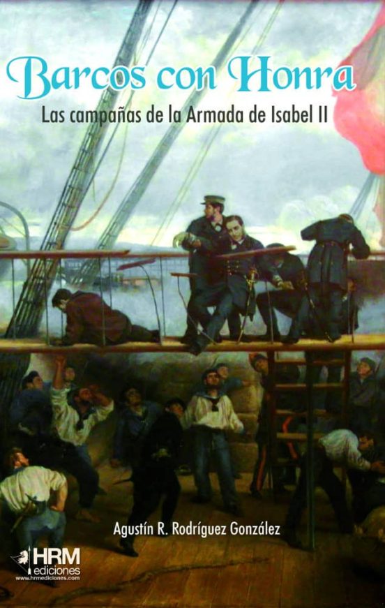 Barcos con Honra: Las Campañas de la Armada de Isabel II