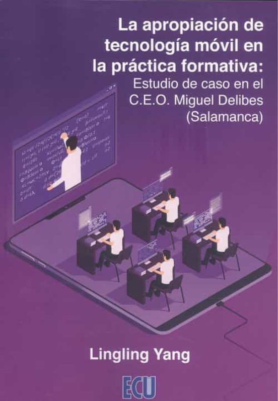 La apropiación de tecnología móvil en la práctica formativa: Estudio de caso en el C.E.O. Miguel Delibes
