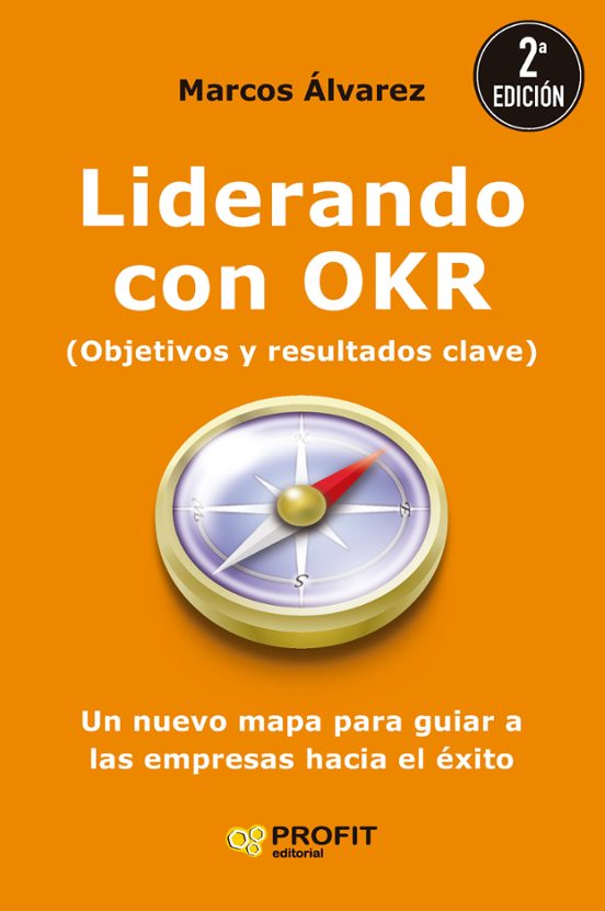 Liderando Con Okr: Un Nuevo Mapa Para Guiar A Las Emprsas Hacia El Exi