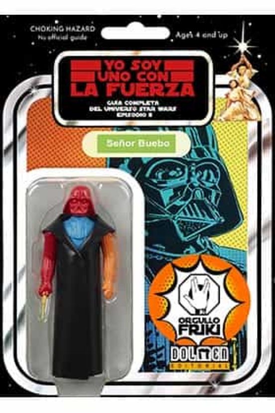 Yo Soy Uno Con La Fuerza: Guia Completa Del Universo Star Wars Episodi