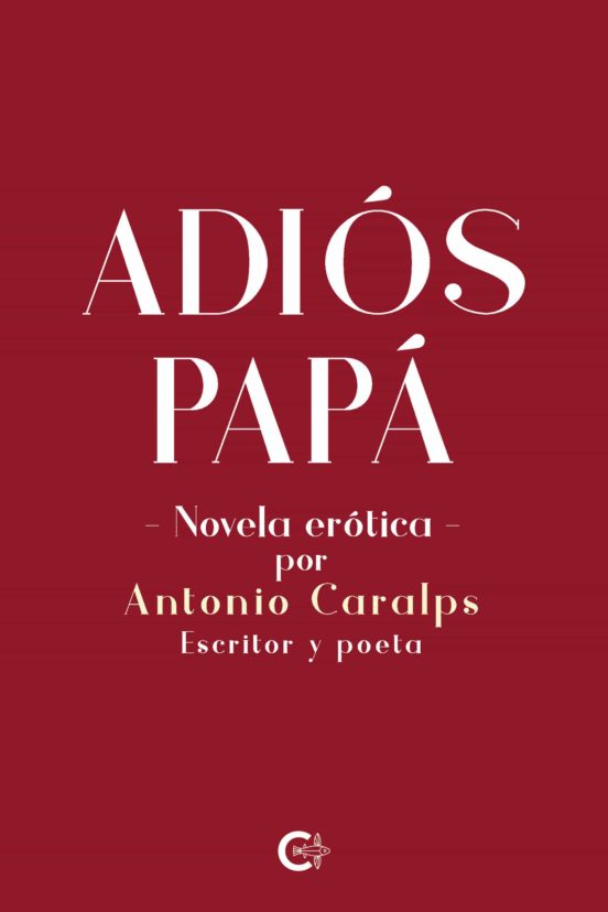 Adiós Papá. Novela Erótica